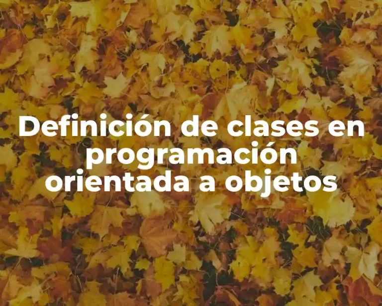 Definición de clases en programación orientada a objetos