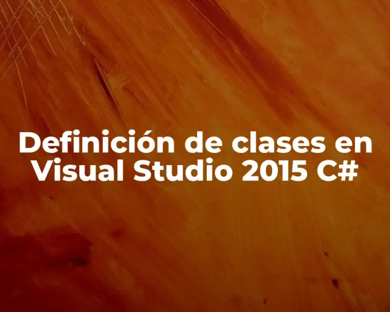 Definición de clases en Visual Studio 2015 C#