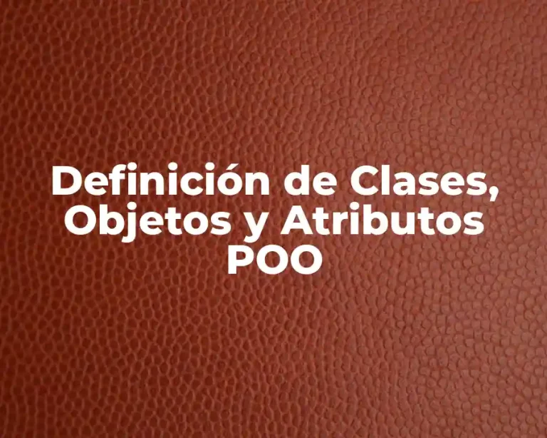 Definición de Clases, Objetos y Atributos POO