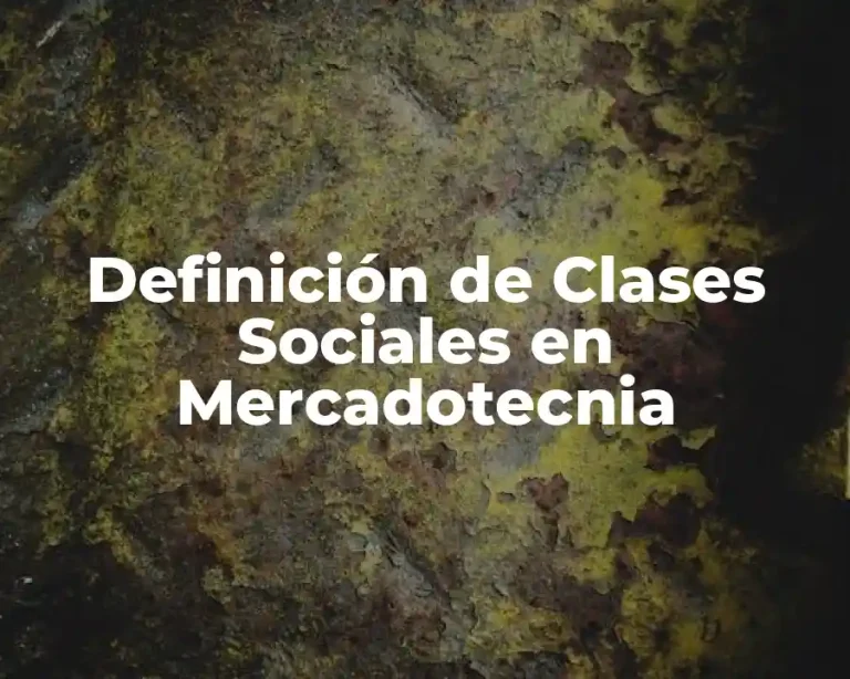 Definición de Clases Sociales en Mercadotecnia