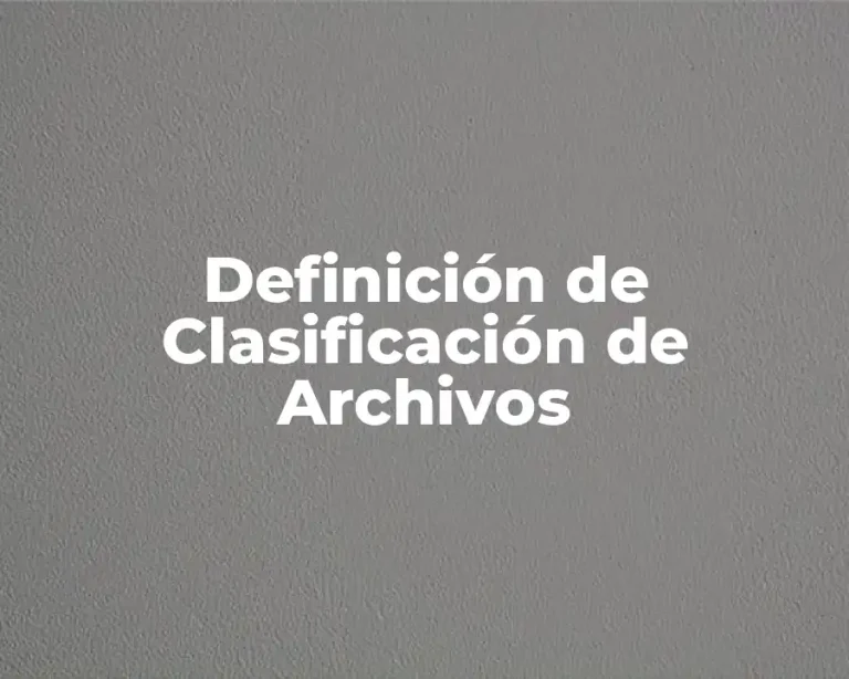 Definición de Clasificación de Archivos