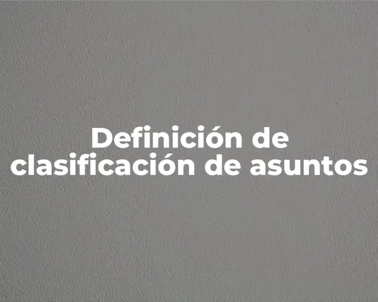 Definición de clasificación de asuntos