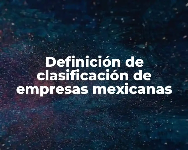 Definición de clasificación de empresas mexicanas