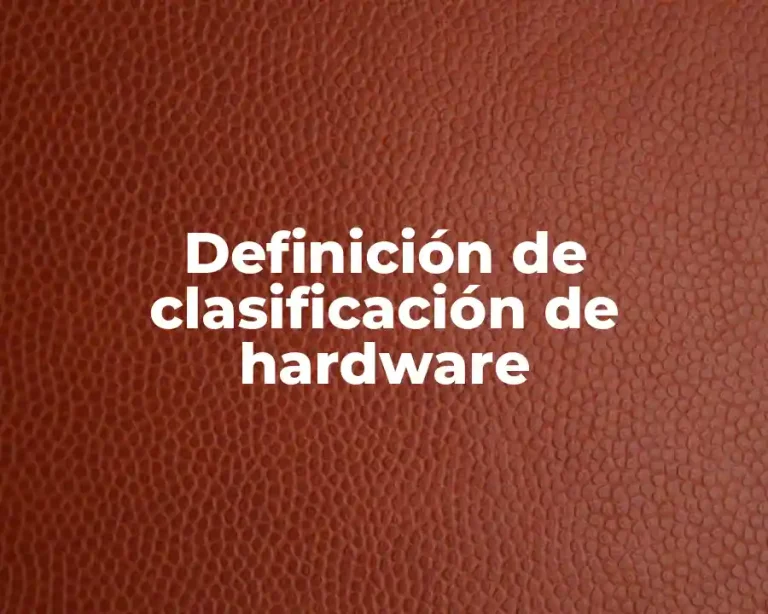 Definición de clasificación de hardware