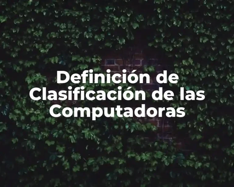 Definición de Clasificación de las Computadoras