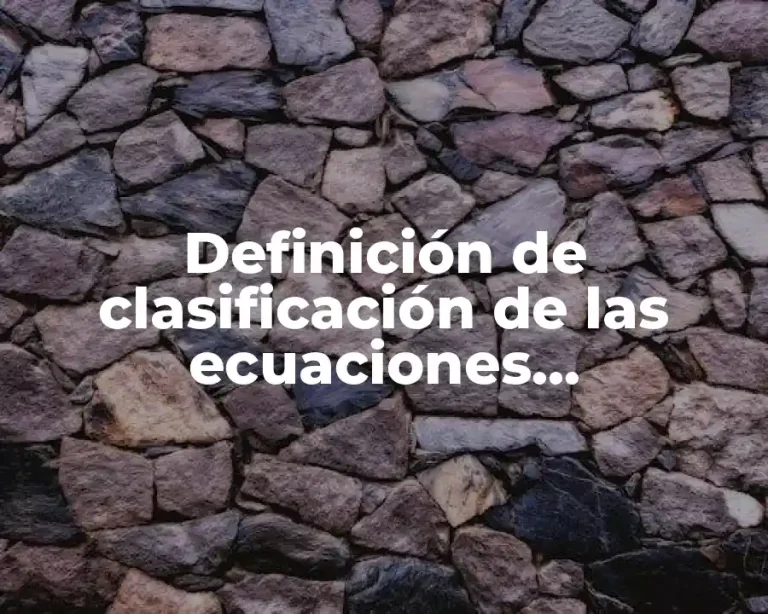 Definición de clasificación de las ecuaciones diferenciales