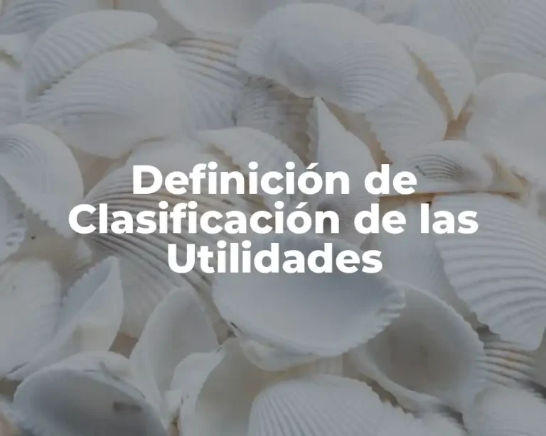 Definición de Clasificación de las Utilidades