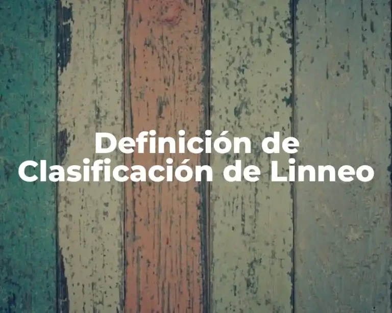 Definición de Clasificación de Linneo