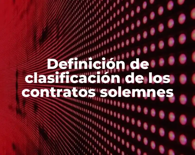 Definición de clasificación de los contratos solemnes