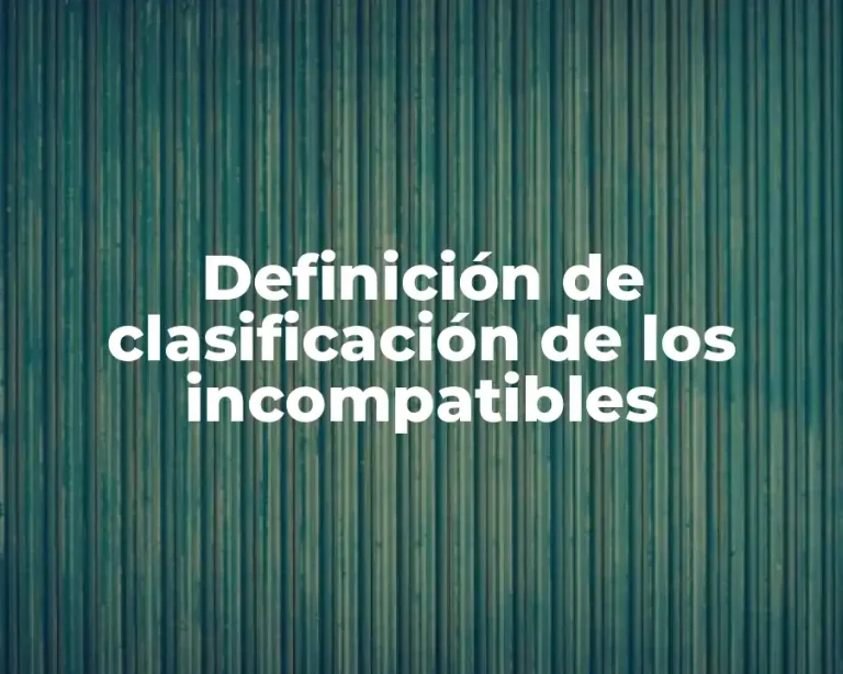 Definición de clasificación de los incompatibles