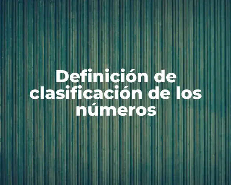 Definición de clasificación de los números