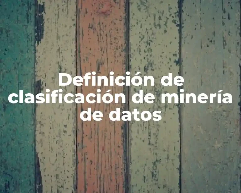 Definición de clasificación de minería de datos