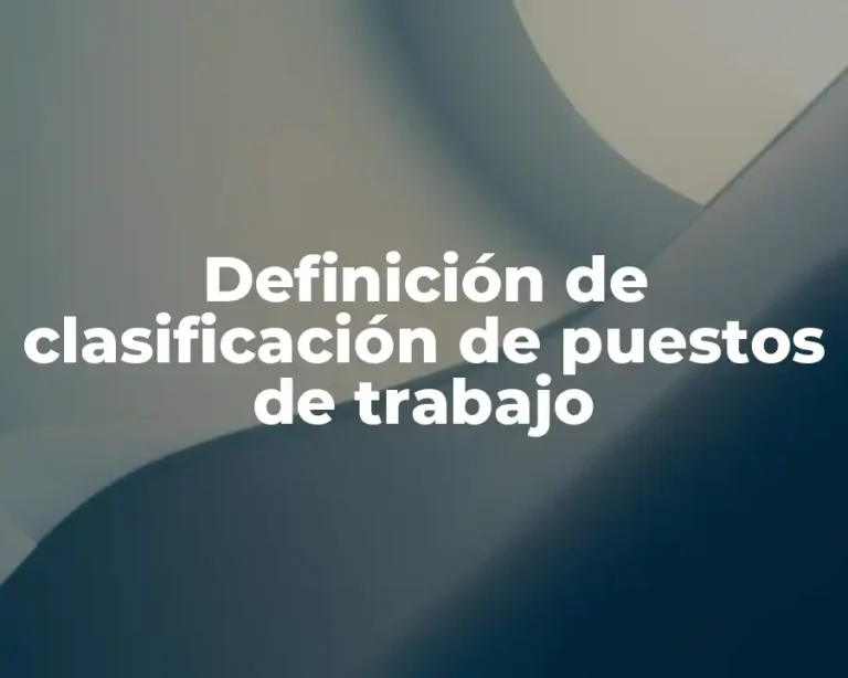 Definición de clasificación de puestos de trabajo