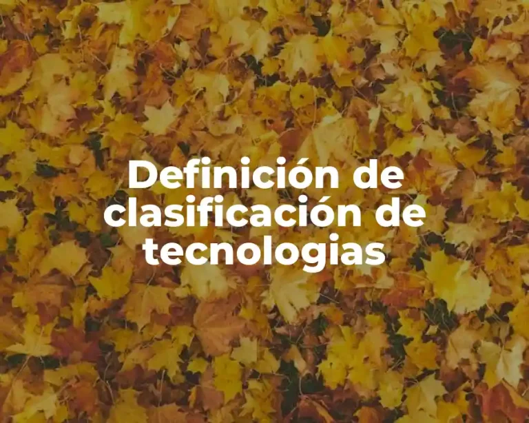 Definición de clasificación de tecnologias