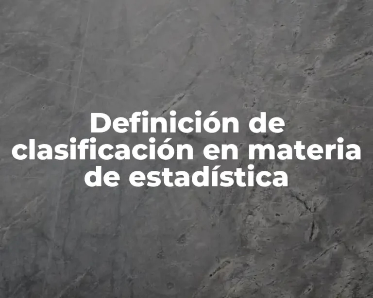 Definición de clasificación en materia de estadística