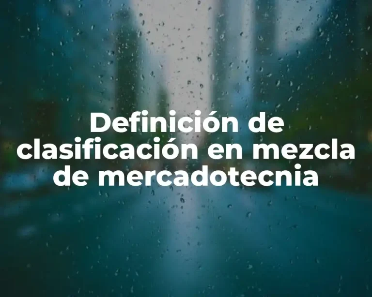 Definición de clasificación en mezcla de mercadotecnia