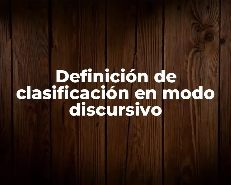 Definición de clasificación en modo discursivo