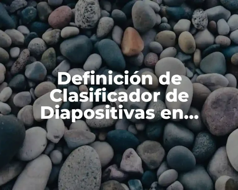 Definición de Clasificador de Diapositivas en PowerPoint
