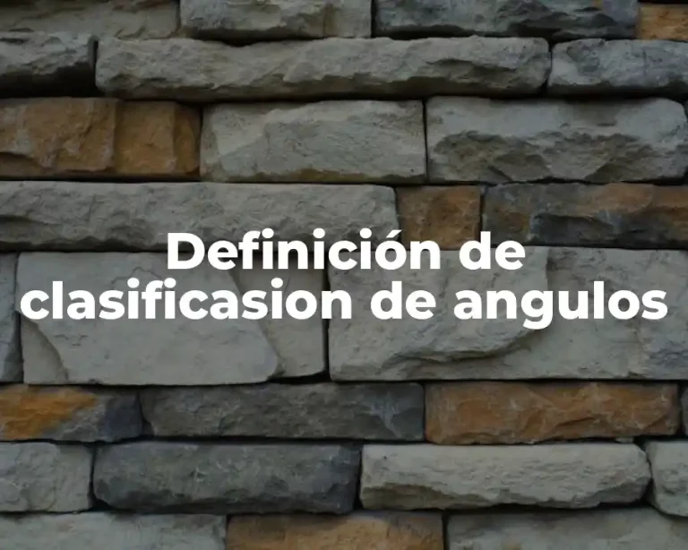 Definición de clasificasion de angulos