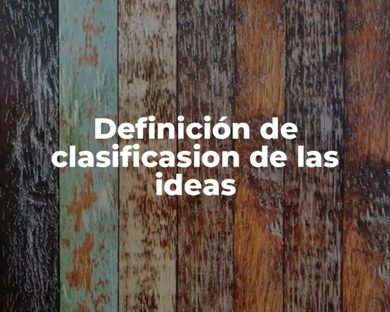 Definición de clasificasion de las ideas