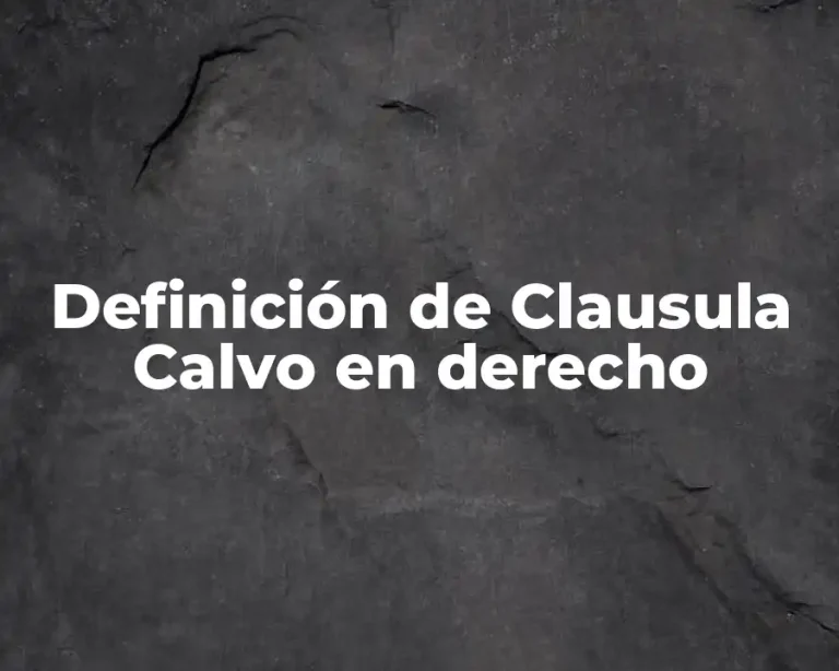 Definición de Clausula Calvo en derecho