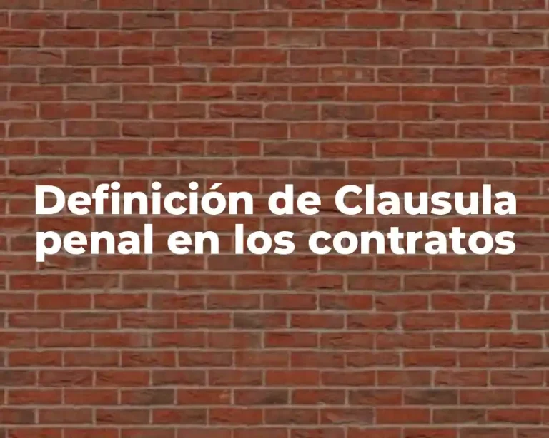 Definición de Clausula penal en los contratos