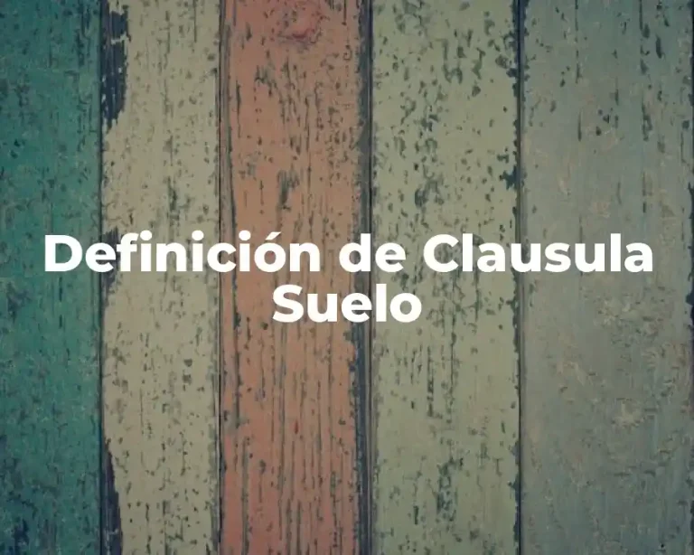 Definición de Clausula Suelo