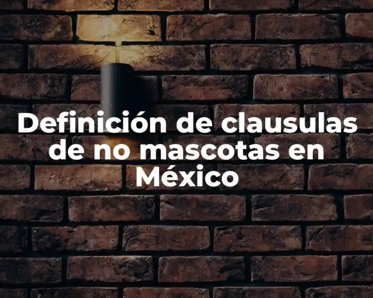 Definición de clausulas de no mascotas en México