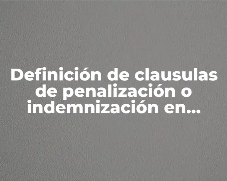 Definición de clausulas de penalización o indemnización en contrato