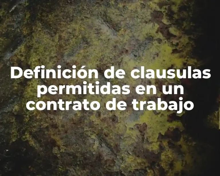 Definición de clausulas permitidas en un contrato de trabajo