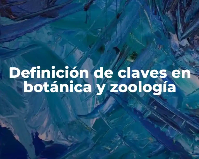 Definición de claves en botánica y zoología
