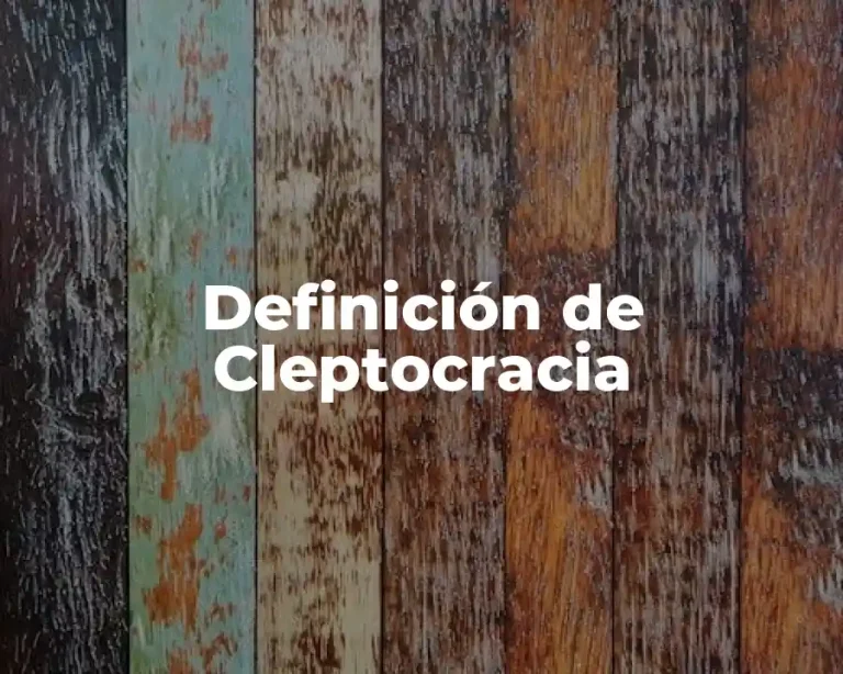 Definición de Cleptocracia
