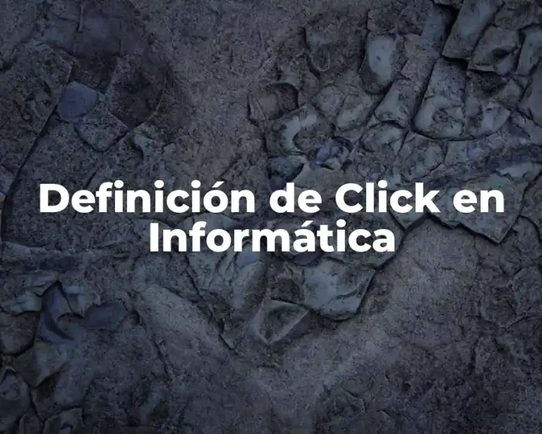 Definición de Click en Informática