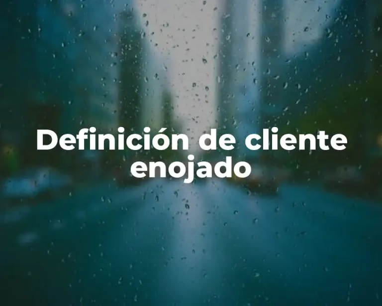 Definición de cliente enojado