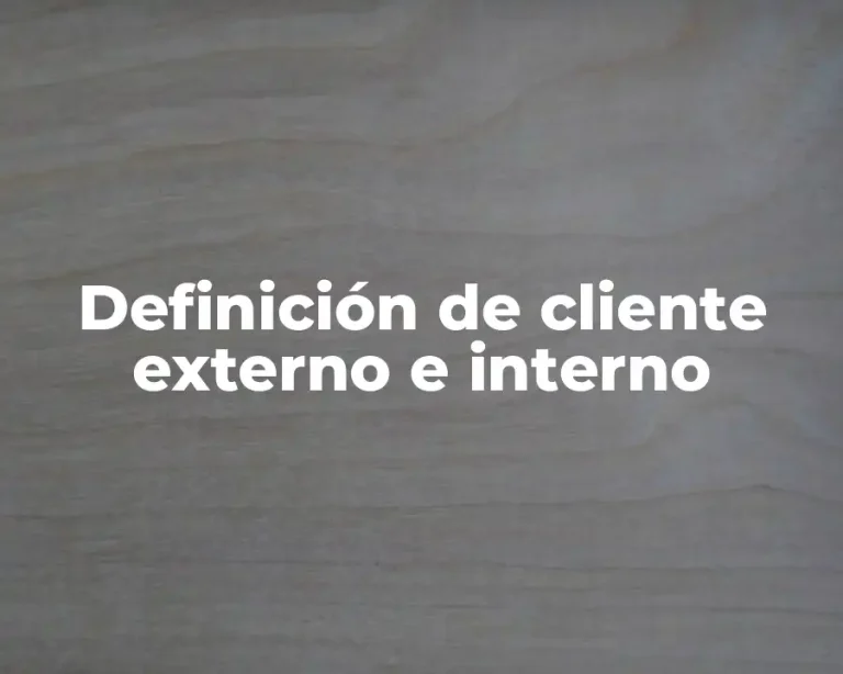 Definición de cliente externo e interno