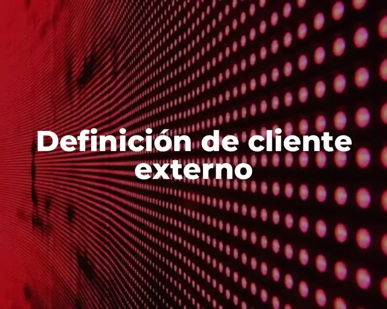 Definición de cliente externo