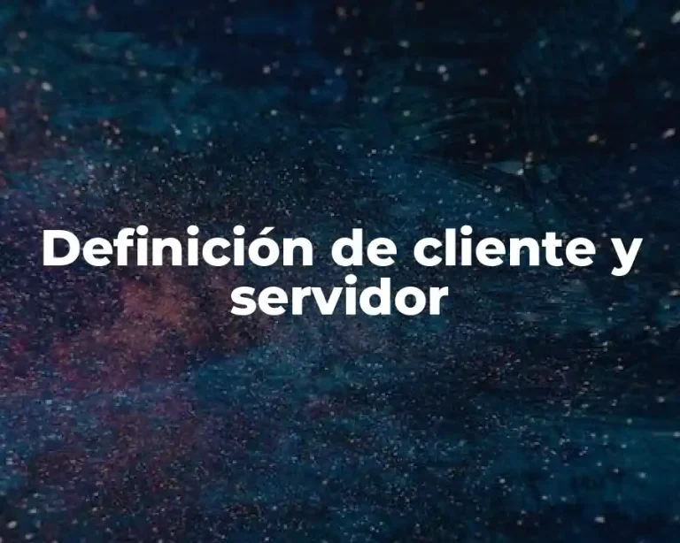 Definición de cliente y servidor