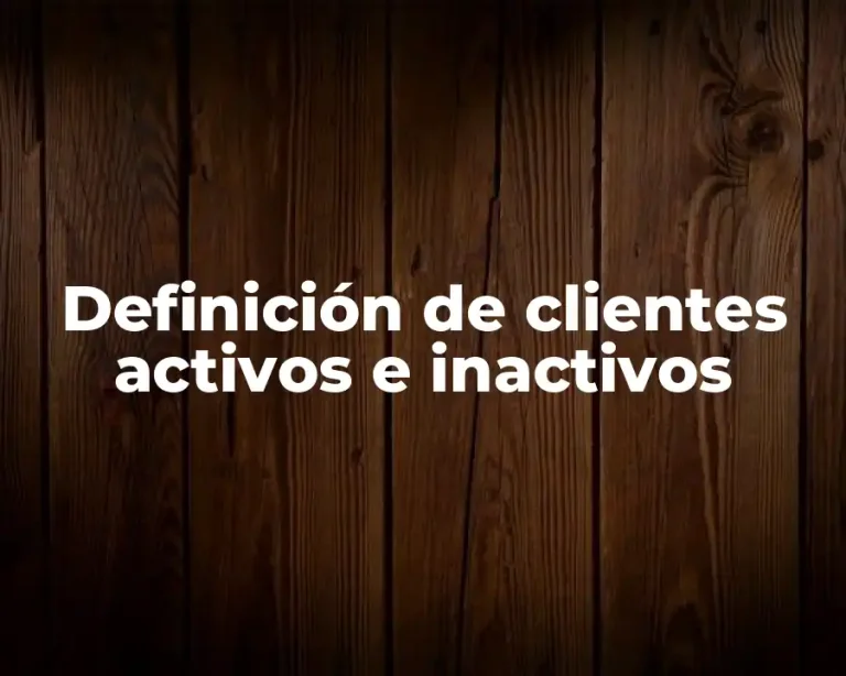 Definición de clientes activos e inactivos