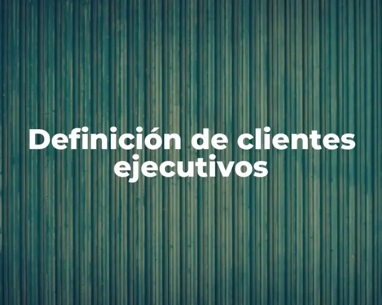 Definición de clientes ejecutivos