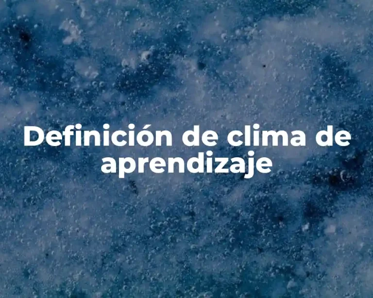 Definición de clima de aprendizaje