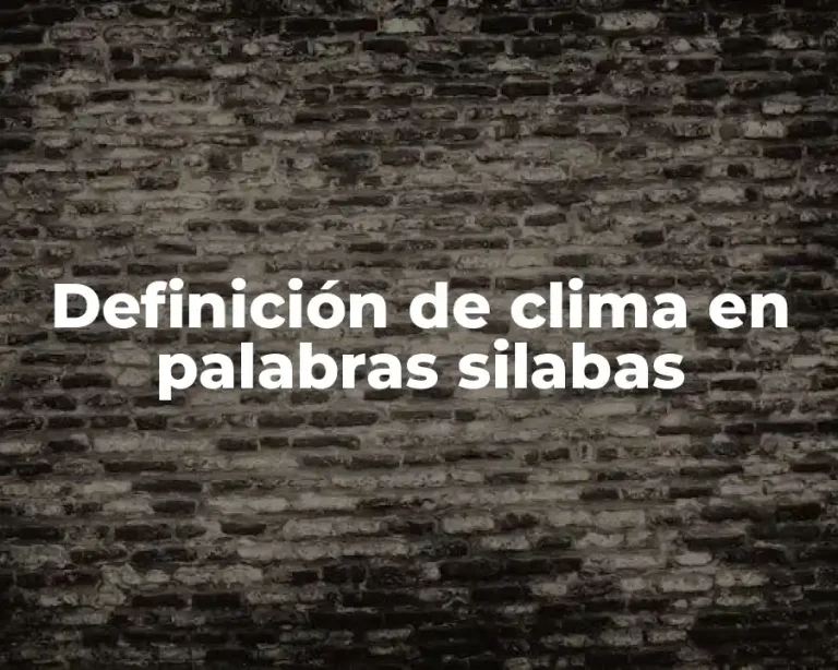 Definición de clima en palabras silabas