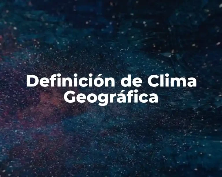 Definición de Clima Geográfica