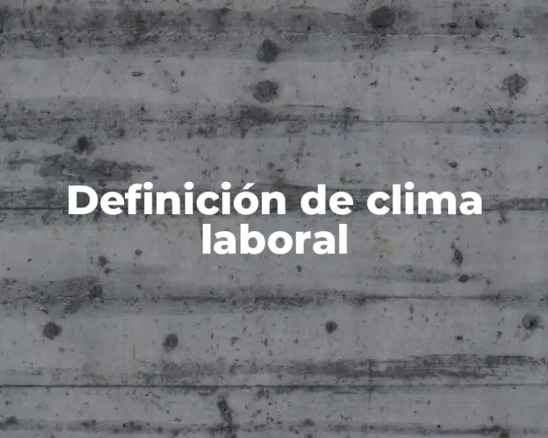 Definición de clima laboral