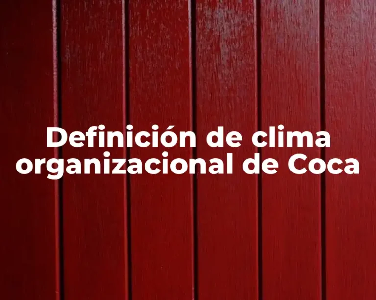 Definición de clima organizacional de Coca