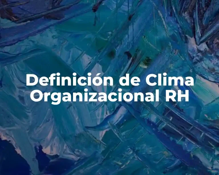 Definición de Clima Organizacional RH