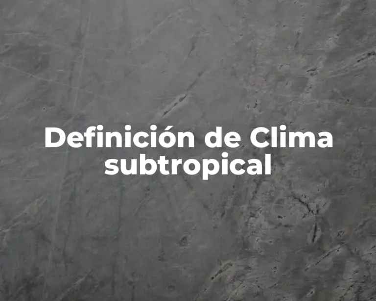 Definición de Clima subtropical
