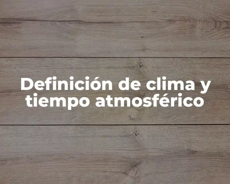 Definición de clima y tiempo atmosférico