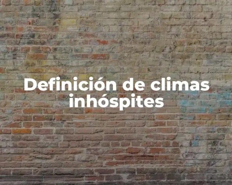 Definición de climas inhóspites