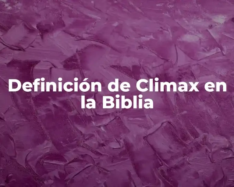 Definición de Climax en la Biblia