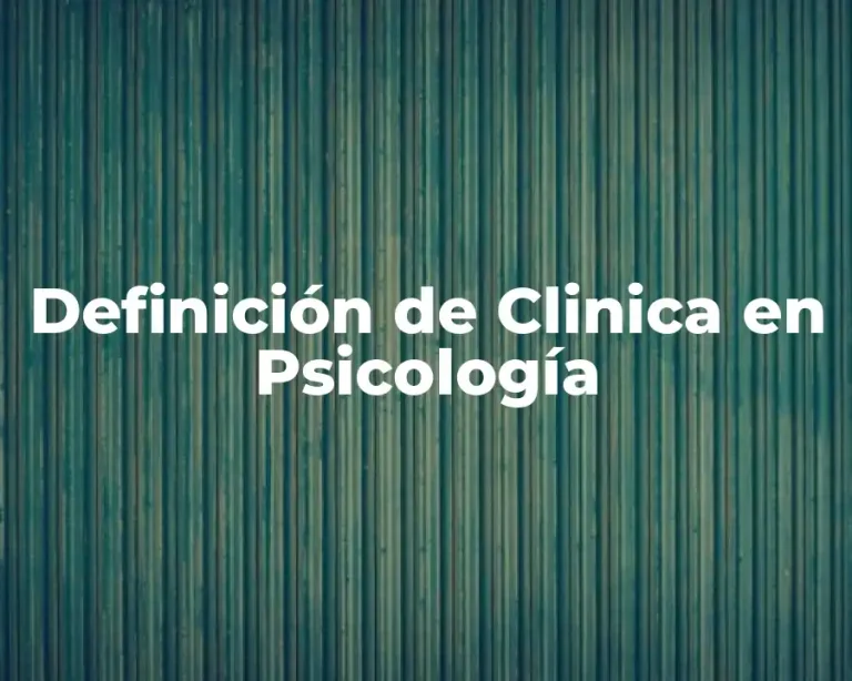 Definición de Clinica en Psicología